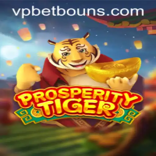 Explore the Exciting World of ProsperityTiger: A Comprehensive Overview