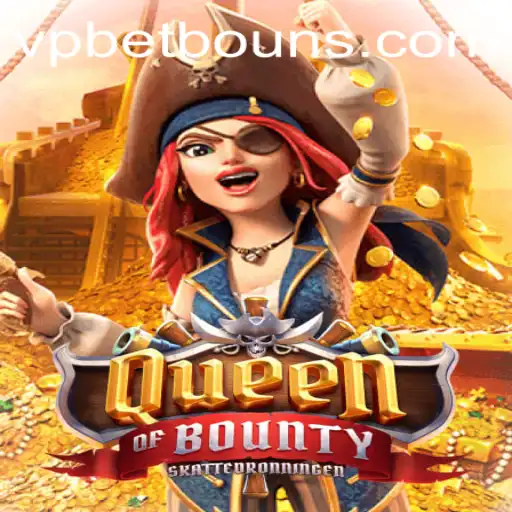 Exploring the World of QueenofBounty: A Captivating Journey in Online Gaming